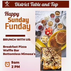 Happy Sunday Funday at the District Table and Tap